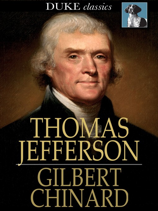 Title details for Thomas Jefferson by Gilbert Chinard - Available